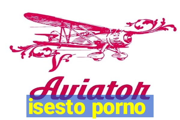 isesto porno